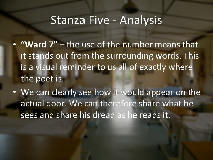 Stanza Five - Analysis • “Ward 7” – the use of the number means