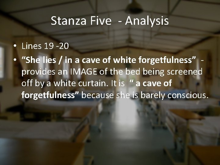 Stanza Five - Analysis • Lines 19 -20 • “She lies / in a