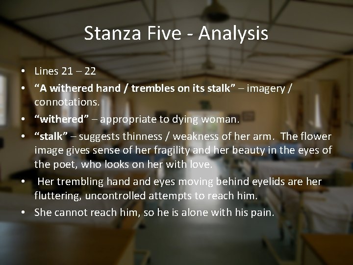 Stanza Five - Analysis • Lines 21 – 22 • “A withered hand /