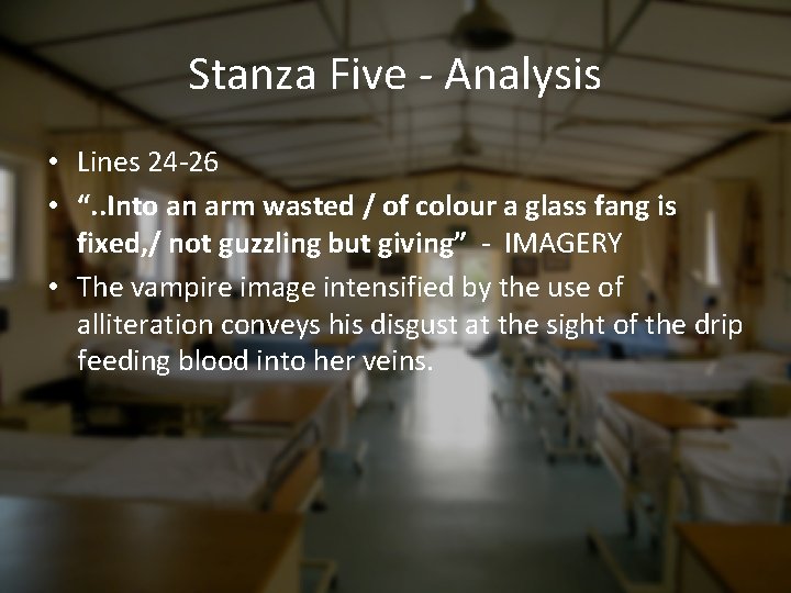 Stanza Five - Analysis • Lines 24 -26 • “. . Into an arm