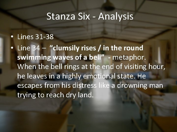 Stanza Six - Analysis • Lines 31 -38 • Line 34 – “clumsily rises
