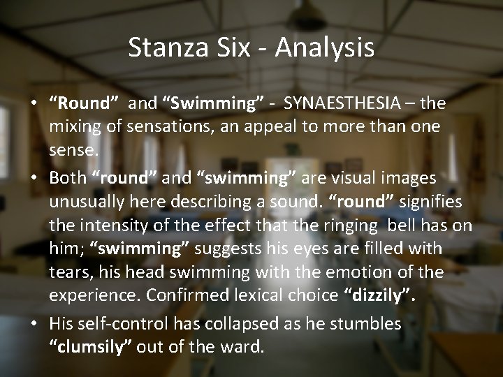 Stanza Six - Analysis • “Round” and “Swimming” - SYNAESTHESIA – the mixing of
