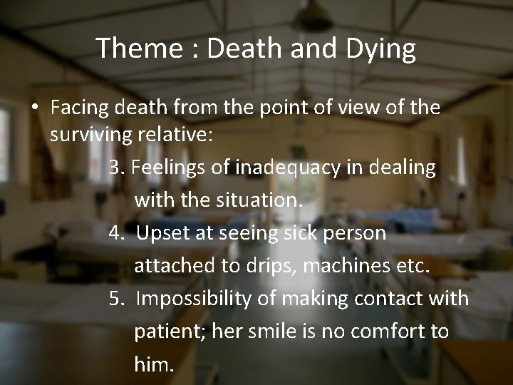 Theme : Death and Dying • Facing death from the point of view of
