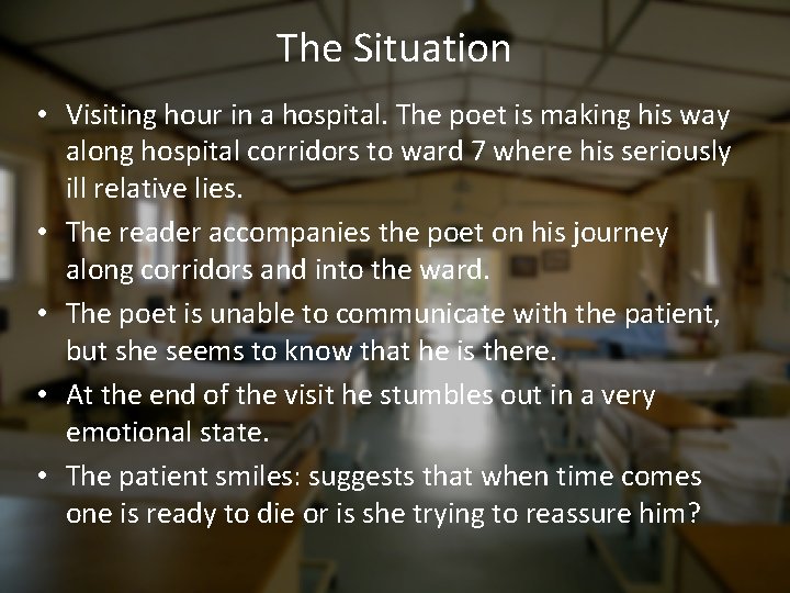 The Situation • Visiting hour in a hospital. The poet is making his way