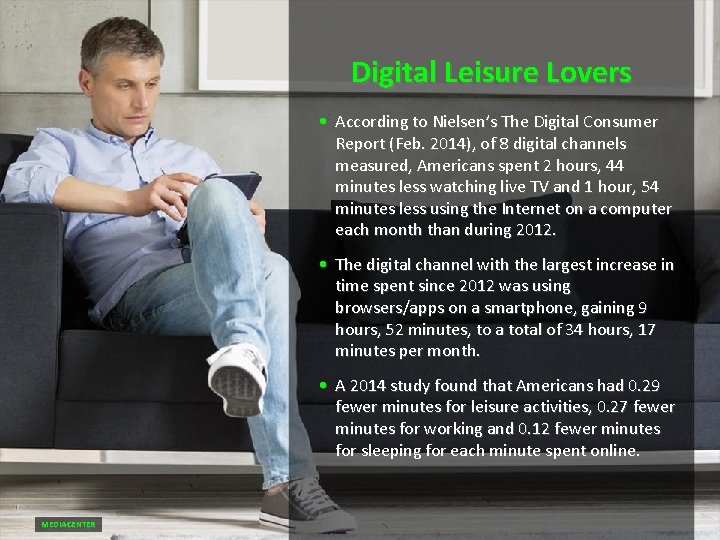 Digital Leisure Lovers • According to Nielsen’s The Digital Consumer Report (Feb. 2014), of Digital Leisure Lovers • According to Nielsen’s The Digital Consumer Report (Feb. 2014), of