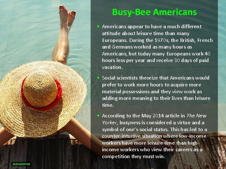 Busy-Bee Americans • Americans appear to have a much different attitude about leisure time Busy-Bee Americans • Americans appear to have a much different attitude about leisure time