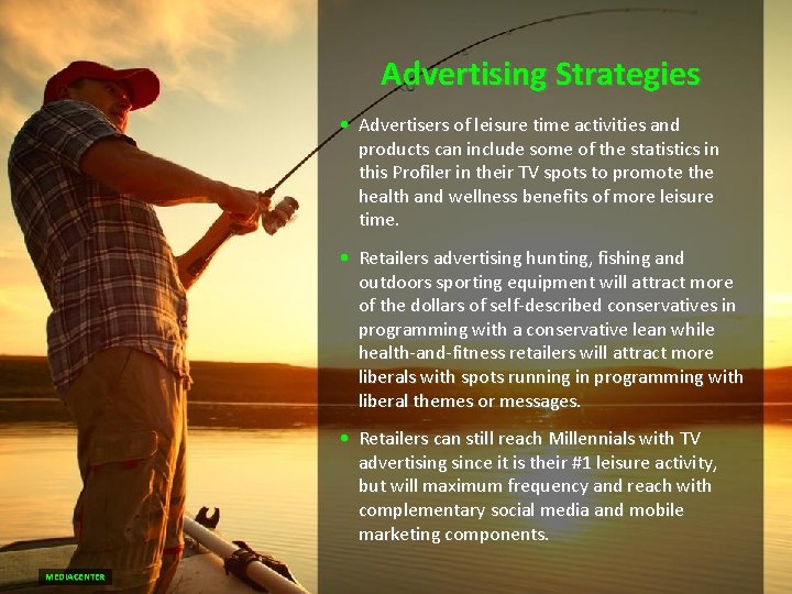 Advertising Strategies • Advertisers of leisure time activities and products can include some of Advertising Strategies • Advertisers of leisure time activities and products can include some of