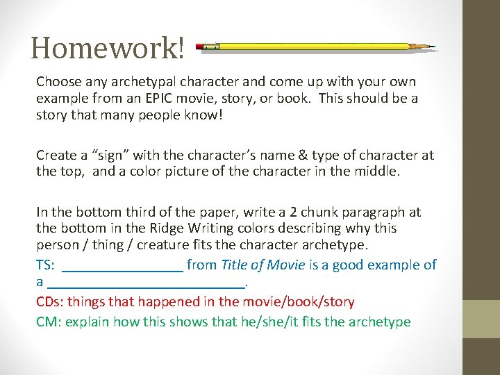 Homework! Choose any archetypal character and come up with your own example from an Homework! Choose any archetypal character and come up with your own example from an