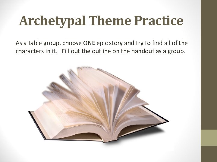 Archetypal Theme Practice As a table group, choose ONE epic story and try to Archetypal Theme Practice As a table group, choose ONE epic story and try to