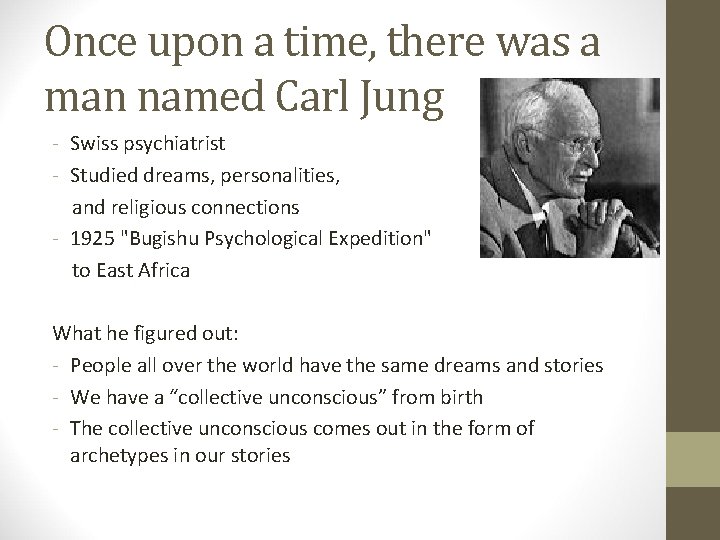 Once upon a time, there was a man named Carl Jung - Swiss psychiatrist Once upon a time, there was a man named Carl Jung - Swiss psychiatrist