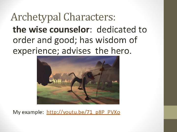 Archetypal Characters: the wise counselor: dedicated to order and good; has wisdom of experience; Archetypal Characters: the wise counselor: dedicated to order and good; has wisdom of experience;