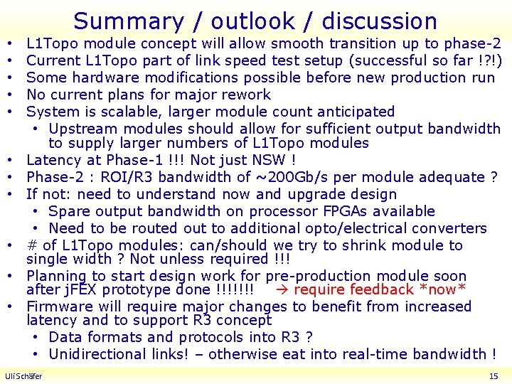 Summary / outlook / discussion • • • L 1 Topo module concept will