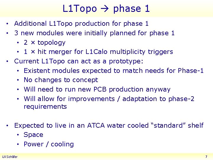 L 1 Topo phase 1 • Additional L 1 Topo production for phase 1