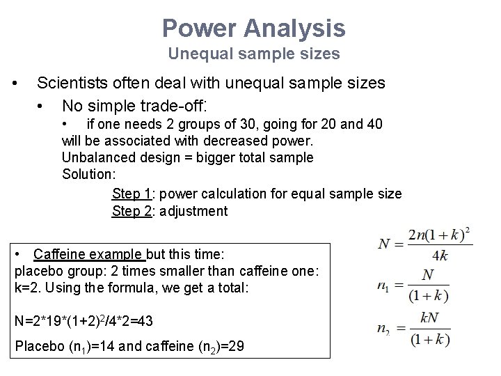 Power Analysis Unequal sample sizes • Scientists often deal with unequal sample sizes •