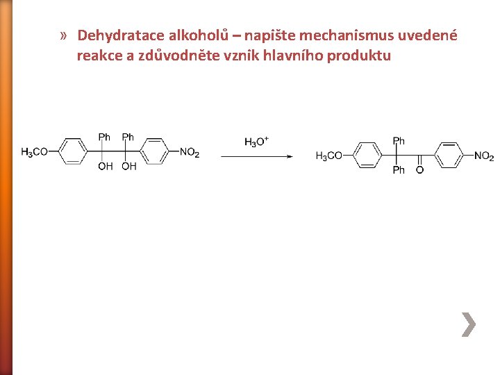 » Dehydratace alkoholů – napište mechanismus uvedené reakce a zdůvodněte vznik hlavního produktu 