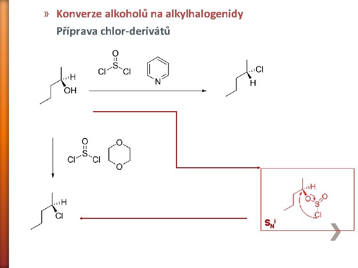 » Konverze alkoholů na alkylhalogenidy Příprava chlor-derivátů SN i 