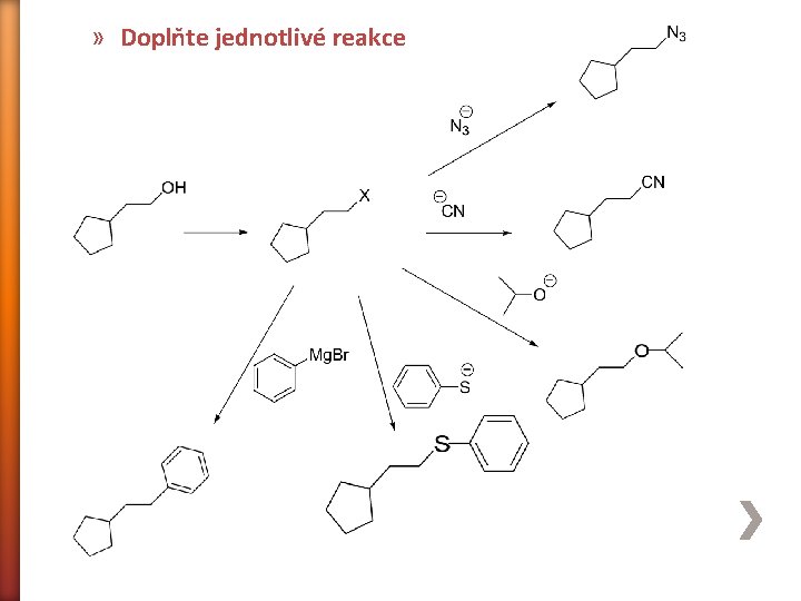 » Doplňte jednotlivé reakce 