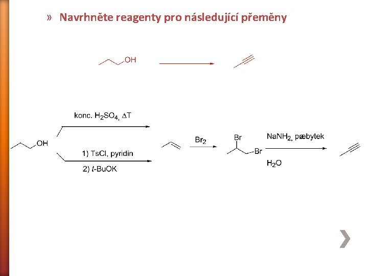 » Navrhněte reagenty pro následující přeměny 