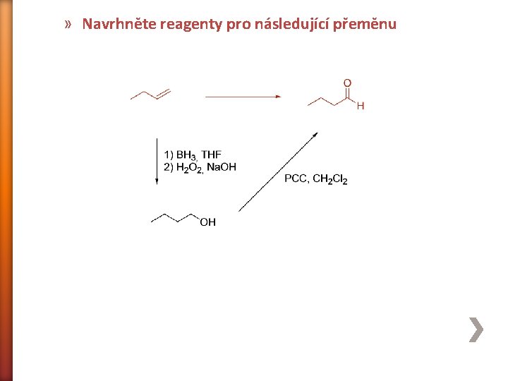 » Navrhněte reagenty pro následující přeměnu 