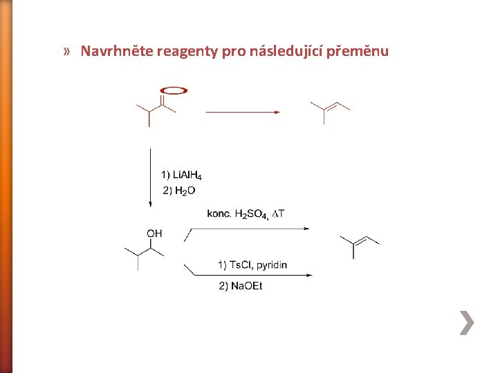 » Navrhněte reagenty pro následující přeměnu 