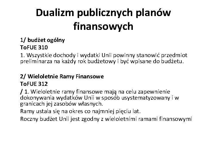 Dualizm publicznych planów finansowych 1/ budżet ogólny To. FUE 310 1. Wszystkie dochody i
