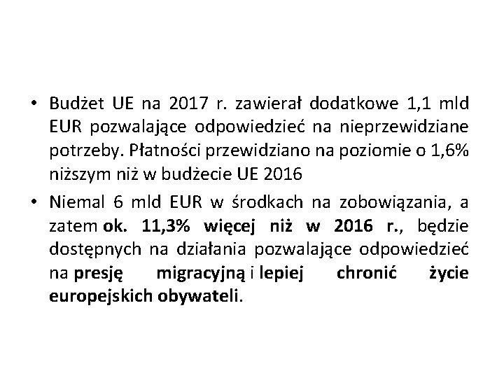  • Budżet UE na 2017 r. zawierał dodatkowe 1, 1 mld EUR pozwalające