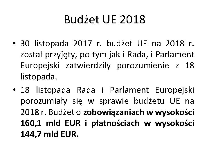 Budżet UE 2018 • 30 listopada 2017 r. budżet UE na 2018 r. został