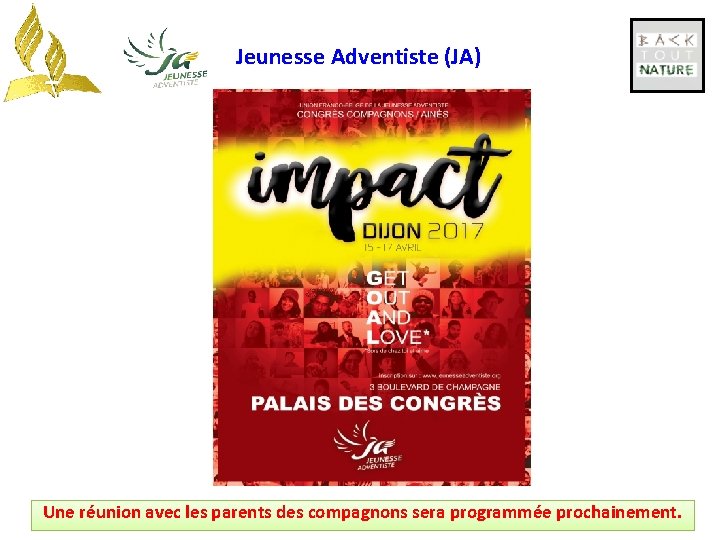 Jeunesse Adventiste (JA) Une réunion avec les parents des compagnons sera programmée prochainement. 