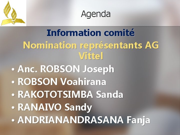 Agenda Information comité Nomination représentants AG Vittel • Anc. ROBSON Joseph • ROBSON Voahirana