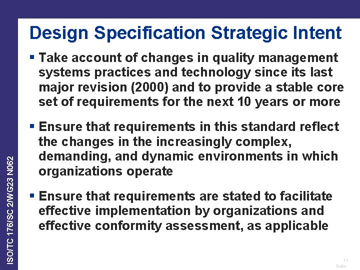Design Specification Strategic Intent ISO/TC 176/SC 2/WG 23 N 062 § Take account of Design Specification Strategic Intent ISO/TC 176/SC 2/WG 23 N 062 § Take account of