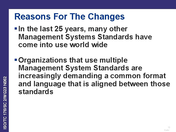 Reasons For The Changes ISO/TC 176/SC 2/WG 23 N 062 § In the last Reasons For The Changes ISO/TC 176/SC 2/WG 23 N 062 § In the last
