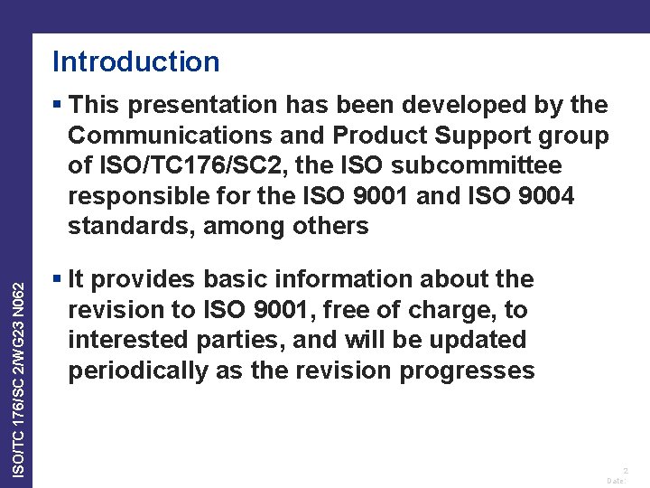 Introduction ISO/TC 176/SC 2/WG 23 N 062 § This presentation has been developed by Introduction ISO/TC 176/SC 2/WG 23 N 062 § This presentation has been developed by