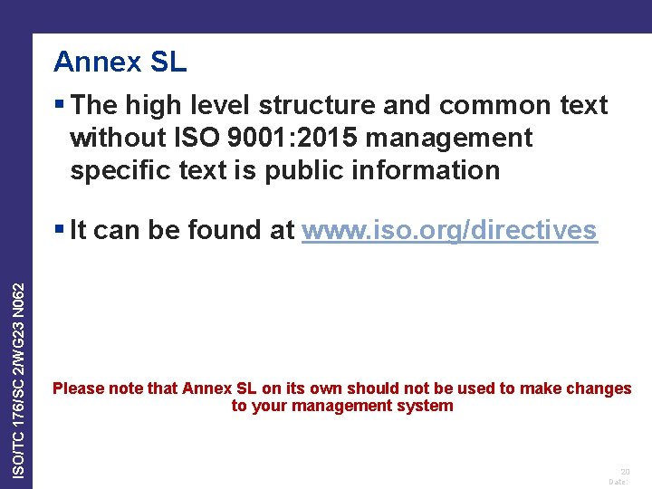 Annex SL § The high level structure and common text without ISO 9001: 2015 Annex SL § The high level structure and common text without ISO 9001: 2015