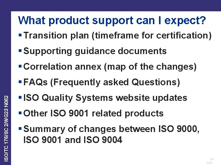 What product support can I expect? § Transition plan (timeframe for certification) § Supporting What product support can I expect? § Transition plan (timeframe for certification) § Supporting