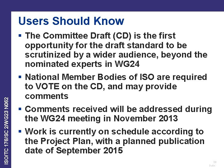 ISO/TC 176/SC 2/WG 23 N 062 Users Should Know § The Committee Draft (CD) ISO/TC 176/SC 2/WG 23 N 062 Users Should Know § The Committee Draft (CD)