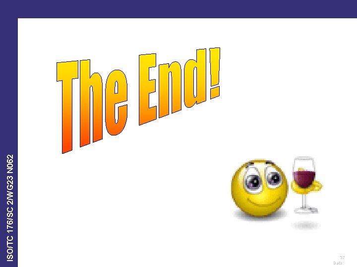 ISO/TC 176/SC 2/WG 23 N 062 37 Date: ISO/TC 176/SC 2/WG 23 N 062 37 Date: