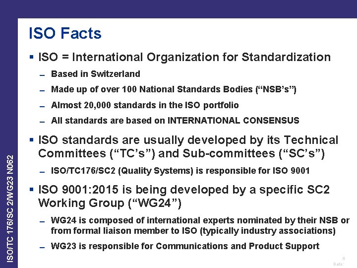 ISO Facts ISO/TC 176/SC 2/WG 23 N 062 § ISO = International Organization for ISO Facts ISO/TC 176/SC 2/WG 23 N 062 § ISO = International Organization for