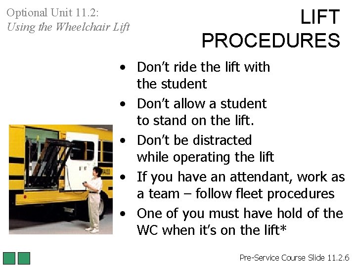 Optional Unit 11. 2: Using the Wheelchair Lift LIFT PROCEDURES • Don’t ride the Optional Unit 11. 2: Using the Wheelchair Lift LIFT PROCEDURES • Don’t ride the