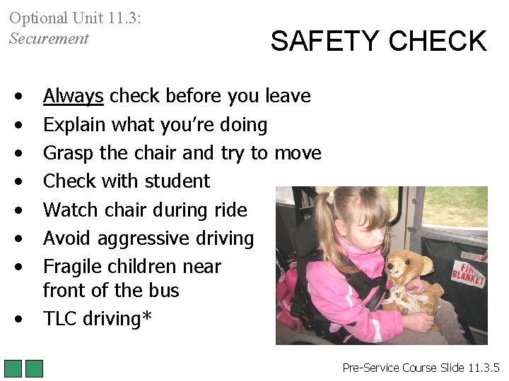 Optional Unit 11. 3: Securement • • SAFETY CHECK Always check before you leave Optional Unit 11. 3: Securement • • SAFETY CHECK Always check before you leave