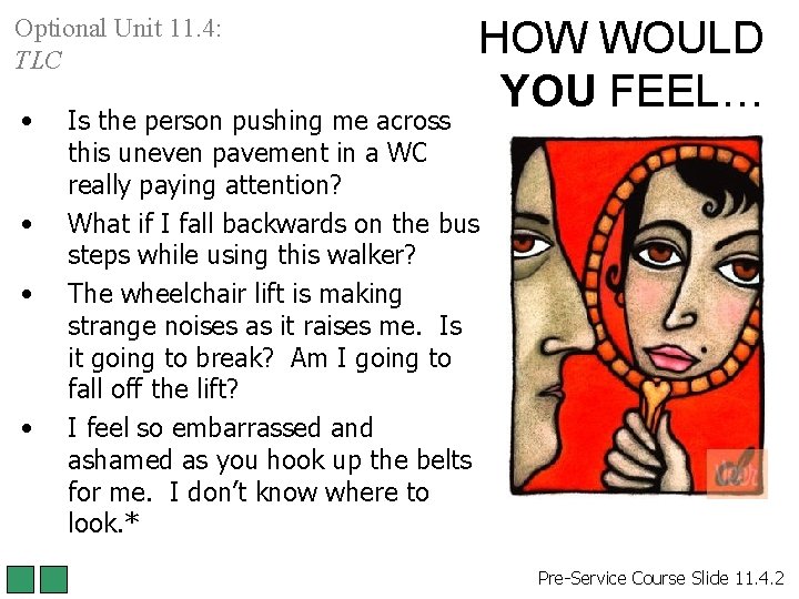 Optional Unit 11. 4: TLC • • HOW WOULD YOU FEEL… Is the person Optional Unit 11. 4: TLC • • HOW WOULD YOU FEEL… Is the person