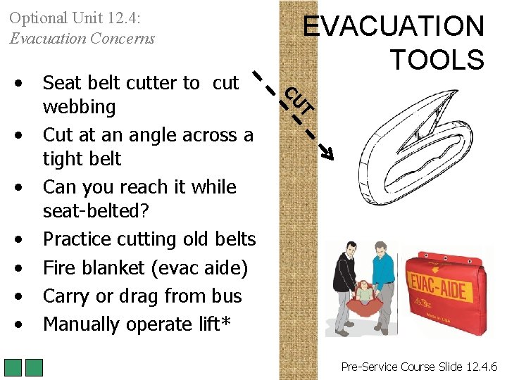 Optional Unit 12. 4: Evacuation Concerns • • • T • Seat belt cutter Optional Unit 12. 4: Evacuation Concerns • • • T • Seat belt cutter
