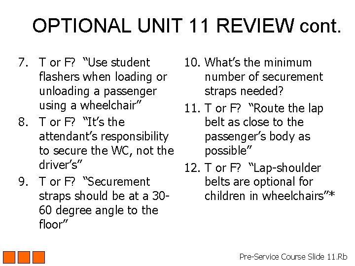 OPTIONAL UNIT 11 REVIEW cont. 7. T or F? “Use student 10. What’s the OPTIONAL UNIT 11 REVIEW cont. 7. T or F? “Use student 10. What’s the