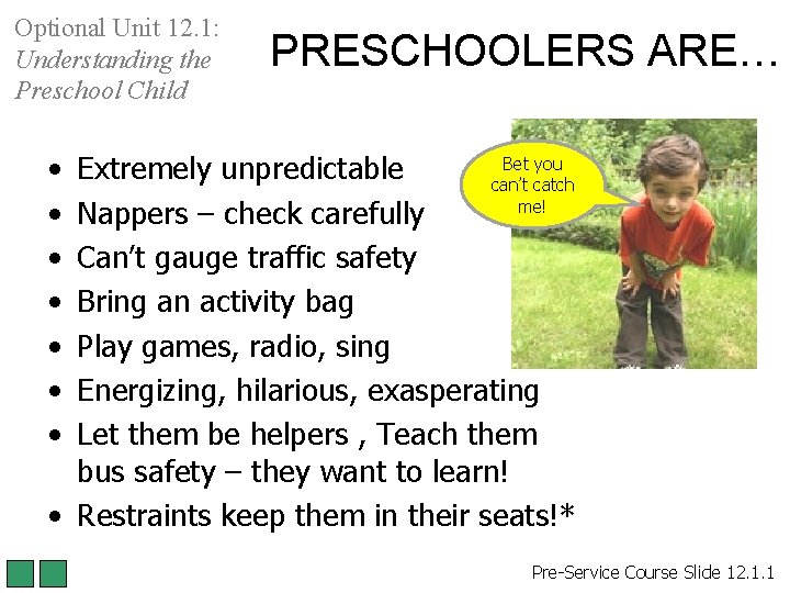 Optional Unit 12. 1: Understanding the Preschool Child PRESCHOOLERS ARE… • • Bet you Optional Unit 12. 1: Understanding the Preschool Child PRESCHOOLERS ARE… • • Bet you