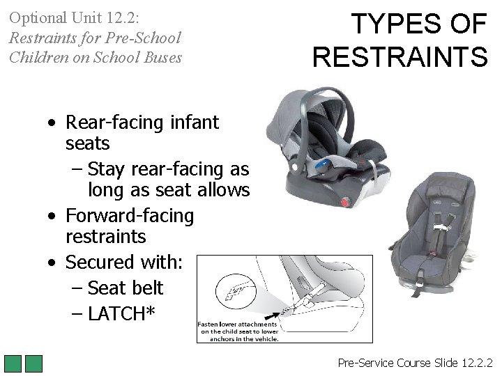 Optional Unit 12. 2: Restraints for Pre-School Children on School Buses TYPES OF RESTRAINTS Optional Unit 12. 2: Restraints for Pre-School Children on School Buses TYPES OF RESTRAINTS