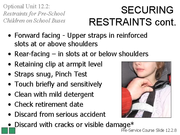 Optional Unit 12. 2: Restraints for Pre-School Children on School Buses SECURING RESTRAINTS cont. Optional Unit 12. 2: Restraints for Pre-School Children on School Buses SECURING RESTRAINTS cont.