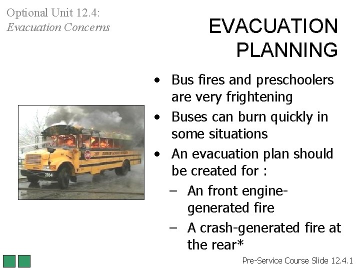 Optional Unit 12. 4: Evacuation Concerns EVACUATION PLANNING • Bus fires and preschoolers are Optional Unit 12. 4: Evacuation Concerns EVACUATION PLANNING • Bus fires and preschoolers are