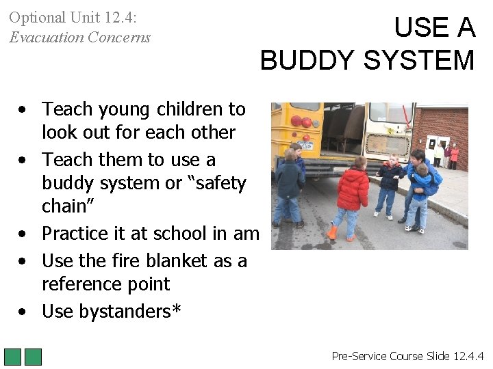 Optional Unit 12. 4: Evacuation Concerns USE A BUDDY SYSTEM • Teach young children Optional Unit 12. 4: Evacuation Concerns USE A BUDDY SYSTEM • Teach young children