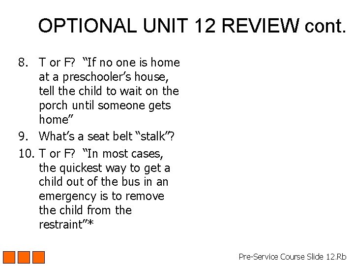 OPTIONAL UNIT 12 REVIEW cont. 8. T or F? “If no one is home OPTIONAL UNIT 12 REVIEW cont. 8. T or F? “If no one is home