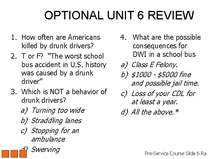 OPTIONAL UNIT 6 REVIEW 1. How often are Americans killed by drunk drivers? 2. OPTIONAL UNIT 6 REVIEW 1. How often are Americans killed by drunk drivers? 2.
