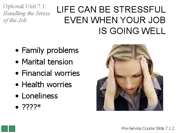 Optional Unit 7. 1: Handling the Stress of the Job • • • LIFE Optional Unit 7. 1: Handling the Stress of the Job • • • LIFE